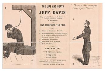 (CIVIL WAR--CONFEDERATE.) The Life and Death of Jeff. Davis, being an Awful Warning to all Traitors . . . in Five Expressive Tableaux.